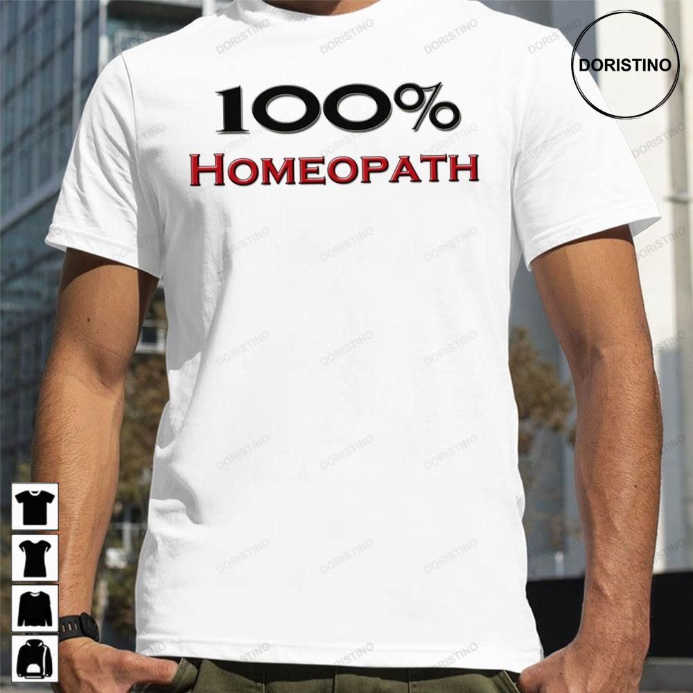 100 Percent Homeopath Awesome Shirts